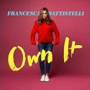 Le texte musical LOVE SOMEBODY de FRANCESCA BATTISTELLI est également présent dans l'album Own it (2018)