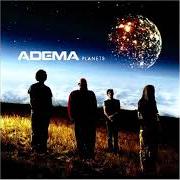 Le texte musical CHEL de ADEMA est également présent dans l'album Planets (2005)