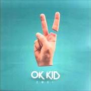 Le texte musical EINSATZ de OK KID est également présent dans l'album Ok kid (2013)