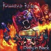 Le texte musical DIARY IN BLACK (CHAPTER I) de RAWHEAD REXX est également présent dans l'album Diary in black (2003)