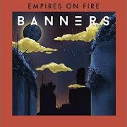 Le texte musical INTO THE STORM de BANNERS est également présent dans l'album Empires on fire (2017)
