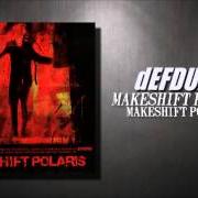 Le texte musical MAKESHIFT POLARIS de DEFDUMP est également présent dans l'album Makeshift polaris (2005)