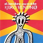 Le texte musical ELLA NO ES LA MISMA de KIKO VENENO est également présent dans l'album El hombre invisible (2005)