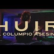 Le texte musical HUIR de EL COLUMPIO ASESINO est également présent dans l'album Huir (2020)