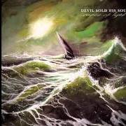 Le texte musical THE WAVES AND THE SEAS de DEVIL SOLD HIS SOUL est également présent dans l'album Empire of light (2012)