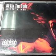 Le texte musical WXYZ de DEVIN THE DUDE est également présent dans l'album Just tryin' ta live (2002)