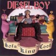 Le texte musical CHIN MUSIC de DIESEL BOY est également présent dans l'album Sofa king cool (1999)