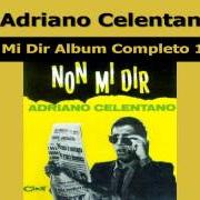 Le texte musical CAPIRAI de ADRIANO CELENTANO est également présent dans l'album Non mi dir (1965)