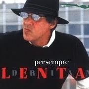 Le texte musical DIMENTICARE E RICOMINCIARE de ADRIANO CELENTANO est également présent dans l'album Per sempre (2002)