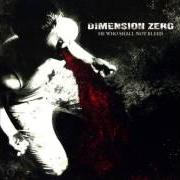 Le texte musical DENY de DIMENSION ZERO est également présent dans l'album He who shall not bleed (2007)