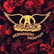 Le texte musical PERMANENT VACATION de AEROSMITH est également présent dans l'album Permanent vacation (1987)