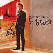 Le texte musical DON'T KNOW BY NOW de EAGLE-EYE CHERRY est également présent dans l'album Sub rosa (2003)