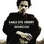 Le texte musical INDECISION de EAGLE-EYE CHERRY est également présent dans l'album Desireless (1996)