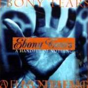 Le texte musical THE END de EBONY TEARS est également présent dans l'album A handful of nothing (1999)