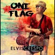 Le texte musical PRECIOSA de ELVIS CRESPO est également présent dans l'album One flag (2013)