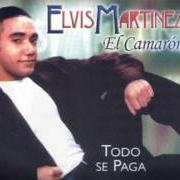 Le texte musical MORENA de ELVIS MARTINEZ est également présent dans l'album Todo se paga (1998)