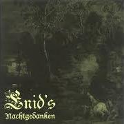 Le texte musical NACHTGEDANKEN de ENID est également présent dans l'album Nachtgedanken (1998)