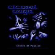 Le texte musical PERFECT CRIME de ETERNAL REIGN est également présent dans l'album Crimes of passion (2002)