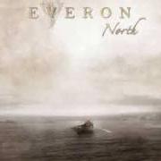 Le texte musical WASN'T IT GOOD de EVERON est également présent dans l'album North (2008)