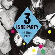 Le texte musical KLAUS & KLAUS & KLAUS de FETTES BROT est également présent dans l'album 3 is ne party (2013)