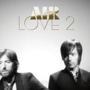 Le texte musical MISSING THE LIGHT OF THE DAY de AIR est également présent dans l'album Love 2 (2009)