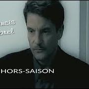 Le texte musical HORS-SAISON de FRANCIS CABREL est également présent dans l'album Hors-saison (1999)