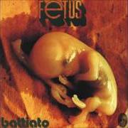 Le texte musical FOETUS de FRANCO BATTIATO est également présent dans l'album Foetus (1971)