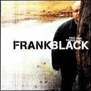 Le texte musical I'M NOT DEAD (I'M IN PITTSBURGH) de FRANK BLACK est également présent dans l'album Fast man raider man (2006)