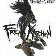 Le texte musical SPANKING HOUR de FREAK KITCHEN est également présent dans l'album Spanking hour (1996)