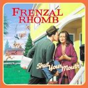 Le texte musical MY GIRLFRIEND'S A MAN de FRENZAL RHOMB est également présent dans l'album Shut your mouth (2001)