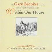 Le texte musical WITHIN OUR HOUSE de GARY BROOKER est également présent dans l'album Within our house (1996)