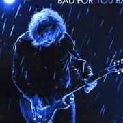 Le texte musical BAD FOR YOU BABY de GARY MOORE est également présent dans l'album Bad for you baby (2008)