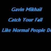 Le texte musical STAY de GAVIN MIKHAIL est également présent dans l'album Like normal people do (2006)