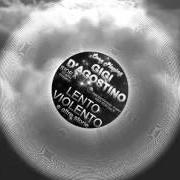 Le texte musical L'UOMO SAPIENTE de GIGI D'AGOSTINO est également présent dans l'album Lento violento (2007)