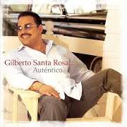 Le texte musical SOMBRA LOCA de GILBERTO SANTA ROSA est également présent dans l'album Auténtico (2004)