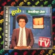 Le texte musical TAKEN FOR GRANTED de GOB est également présent dans l'album Ass seen on tv [split w/ another joe] (1997)