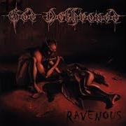Le texte musical RAVENOUS de GOD DETHRONED est également présent dans l'album Ravenous (2001)