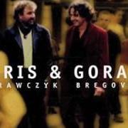 Le texte musical KOCHAJ de GORAN BREGOVIC est également présent dans l'album Kris & goran