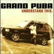 Le texte musical WHAT U WANT de GRAND PUBA est également présent dans l'album Understand this (2001)