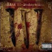 Le texte musical STRAIGHT TO HELL de HANK WILLIAMS III est également présent dans l'album Straight to hell (2006)