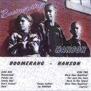 Le texte musical MORE THAN ANYTHING de HANSON est également présent dans l'album Boomerang (1994)