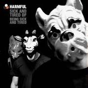 Le texte musical LIKE A DOG de HARMFUL est également présent dans l'album Sick and tired of being sick and tired (2013)