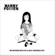 Le texte musical L'ISTANTE DI UNA GIOIA de HARRY FOTTER est également présent dans l'album Ho sempre odiato la beat generation (2007)