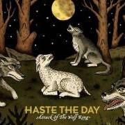 Le texte musical DOG LIKE VULTURES de HASTE THE DAY est également présent dans l'album Attack of the wolf king (2010)