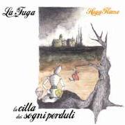 Le texte musical TUTTO PASSA de HUGA FLAME est également présent dans l'album La città dei sogni perduti (2010)
