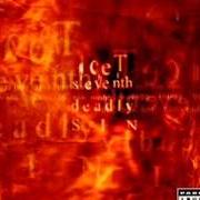 Le texte musical 7TH DEADLY SIN (INTRO) de ICE-T est également présent dans l'album The seventh deadly sin (1999)