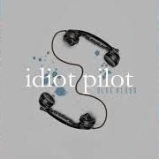 Le texte musical WIDESPREAD DEVASTATION de IDIOT PILOT est également présent dans l'album Blue blood (2019)