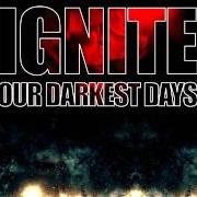 Le texte musical STRENGTH de IGNITE est également présent dans l'album Our darkest days (2006)