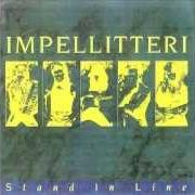 Le texte musical STAND IN LINE de IMPELLITTERI est également présent dans l'album Stand in line (1988)