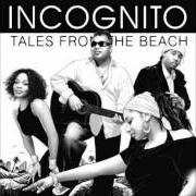 Le texte musical FEEL THE PRESSURE de INCOGNITO est également présent dans l'album Tales from the beach (2008)